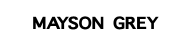 MAYSON GREY