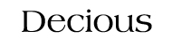 Decious