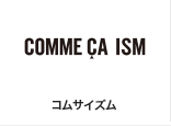 COMME CA ISM