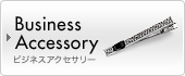 Business Accessory �r�W�l�X�A�N�Z�T���[