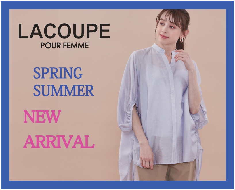 LACOUPE：NEW ARRIVAL