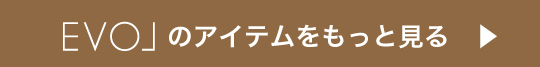 EVOL（イーボル）のアイテムをもっと見る