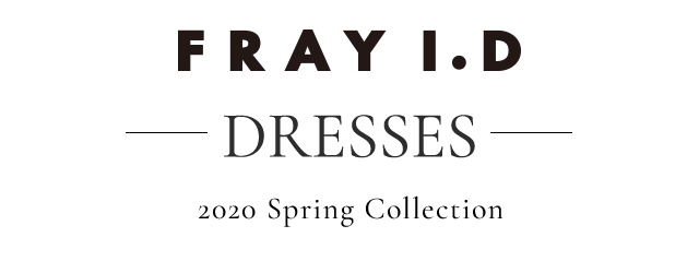  FRAY I.D Spring and Summer Dress Collection