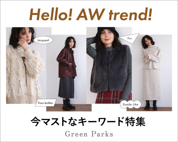 グリーンパークス(Green Parks)　レディース　Hello! AW Trend!