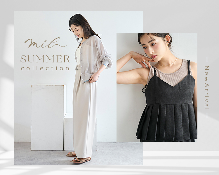 ミル　new arrival －summer collection－