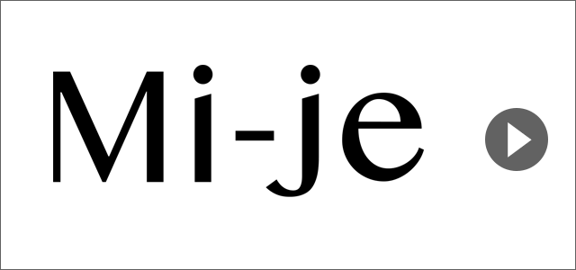 Mi-je(ミジェ)