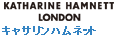 KATHARINE HAMNETT LONDON